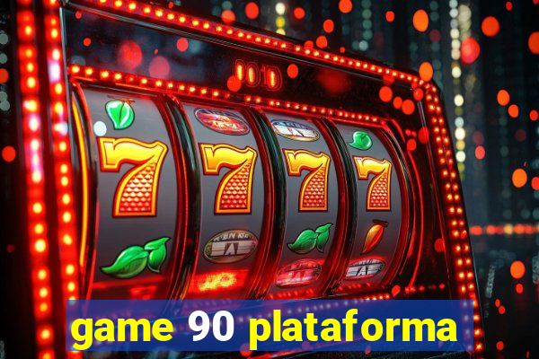 game 90 plataforma